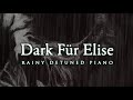 Dark Fur Elise | Rainy Detuned Piano