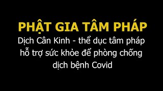 [Thực hành] PHẬT GIA TÂM PHÁP (Dịch Cân Kinh, Thể dục tâm pháp) rèn luyện sức khỏe.