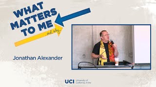 What Mattters to Me and Why - Jonathan Alexander