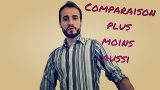 Beginner | How to Compare | Moins, Plus, Aussi, Autant...