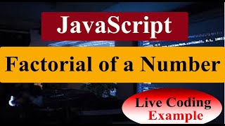 Live Coding JavaScript | Factorail of a Number | #BharatSir