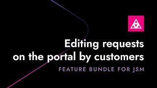 How customers can edit request on the Portal – Feature Bundle for Jira Service Management demo