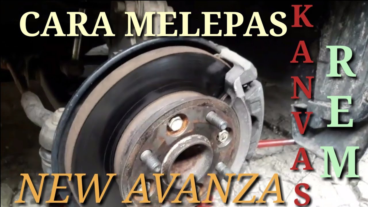 Cara Melepas Kampas Rem New Avanza Dan Memperbaiki Kamvas Rem Yang ...