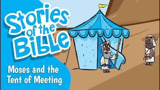 Moses and the Tent of Meeting | Stories of the Bible
