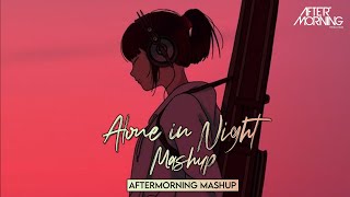 Alone In Night - Night Drive Mashup- Aftermorning Chillout - Bollywood Chillout lofi
