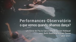 Performances-Observatório • o que vemos quando olhamos dança?