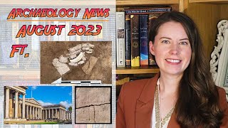 British Museum thefts | Ötzi DNA | Pompeii slave bedroom - Archaeology News: August 2023