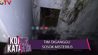 Merinding! Tim Ekspedisi di Ganggu Sosok Ini | KONON KATANYA | Eps 14 (2/3)