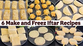 Ramadan Preparation 2025 |6 Make \u0026 Freeze Iftar Party Special Snacks Recipes