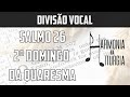 Salmo 26 - O Senhor é minha luz e salvação | Divisão Vocal