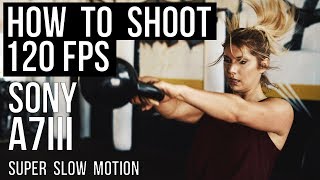 Sony A7III 120FPS SLOW MOTION HOW TO TUTORIAL | #TheDigitalStoryteller
