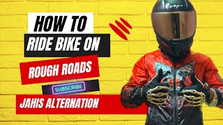 ভাঙ্গা রাস্তায় কিভাবে বাইক চালাবেন । How To Ride Bike On Rough Roads For Begginers