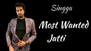 Most Wanted Jatti :Singga|New punjabi song 2020|latest punjabi song 2020