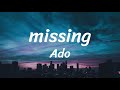 missing - Ado - Lyrics