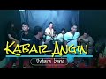 Kabar Angin - Batara  band Ft Sarlong