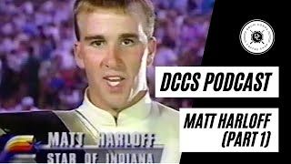 DCCS Podcast: Episode 13 - Matt Harloff (Part 1)