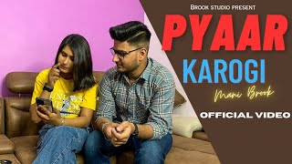 PYAAR KAROGI -  Mani Brook (Official Music Video)