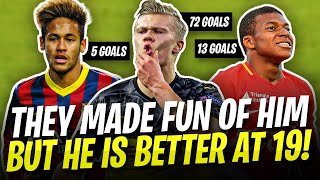 NEYMAR and MBAPPE mocked HAALAND, but he is better at 19! (STAT PROVEN)