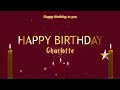 Happy Birthday, Charlotte (Lyrics) | ACE Tunes Music, Happy Birthday Personalised Name Songs