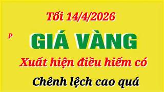 Giá vàng hôm nay 9999 tối ngày 14/4/2026- GIÁ VÀNG NHẪN 9999- Bảng giá vàng sjc, 24k 18k