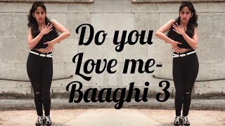 Baaghi 3: Do You Love Me | Disha Patani | Tiger Shroff | Dance Cover | Priyanka