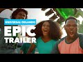 This Is Universal Orlando | Epic Trailer