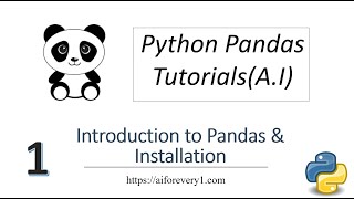 Machine Learning Tutorial Python Pandas : 1. Introduction | Installation | Why to use Pandas ?
