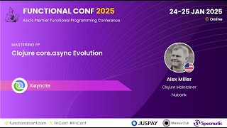 Clojure core.async Evolution by Alex Miller #FnConf 2025