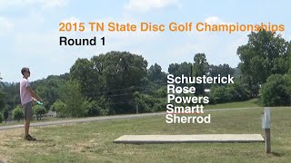 2015 TN State - Rd 1 - Feature Card (Schusterick, Rose, Powers, Smartt, Sherrod) Disc Golf