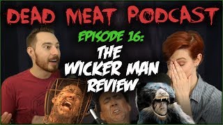 The Wicker Man (Dead Meat Podcast #16)