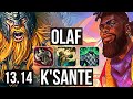 OLAF vs K'SANTE (TOP) | 14/1/1, 2.3M mastery, Legendary, 900+ games | KR Master | 13.14