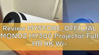 Review MYSTORE_OFFICIAL MONOZ HY300 Projector Full HD 4K Wi-Fi Bluetooth HDMI Netflix YouTube OS An