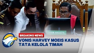 BREAKING NEWS - VONIS HARVEY MOEIS KASUS TATA KELOLA TIMAH