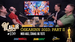 Bíóblaður #230 - Óskarinn 2023: Part II með Agli, Ísrael og Teiti