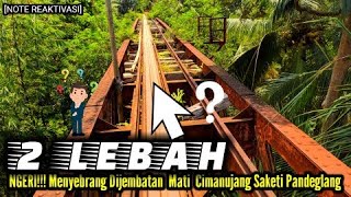 JEMBATAN KERETA TUA!!! SAKETI-BAYAH BANTEN || 💀NGERI!!! ROMUSHA