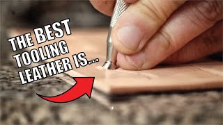 What is the BEST tooling leather?