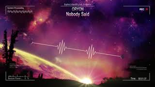 Oryon - Nobody Said [HQ Free]