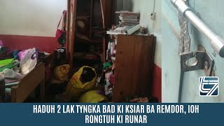 HADUH 2 LAK TYNGKA BAD KI KSIAR BA REMDOR, IOH RONGTUH KI RUNAR