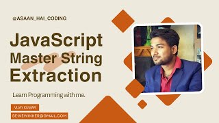 Master JavaScript String Extraction in Hindi (2024): Unlock substring, slice & split Techniques!