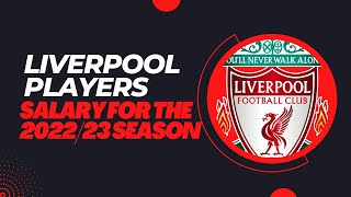 Liverpool players SALARY for the 2022/23 Season