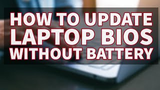 Update Laptop BIOS without Battery