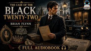 🖤 The Case of the Black Twenty-Two by Brian Flynn | Classic Detective Mystery Audiobook