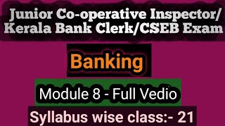 Banking/ Module 8 full vedio/Junior Co-operative Inspector/Kerala Bank Clerk/CSEB Exams