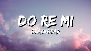 Blackbear - Do Re Mi (lyrics)