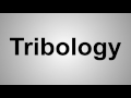 How To Pronounce Tribology