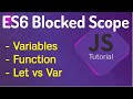 ES6 Blocked Scope | ES6 Essentials | Variable and Function Block Scope | Block Scope in JavaScript