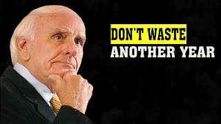 Don't Waste Another Year ( Part 1 ) - Jim Rohn Discipline