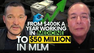 From $400k year working in medicine to $50 MILLION in MLM. 💵