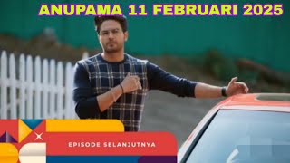 Anupama Antv Hari Ini 11 Februari 2025