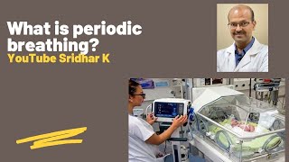 What is periodic breathing? Does it need any treatment? Dr Sridhar Kalyanasundaram